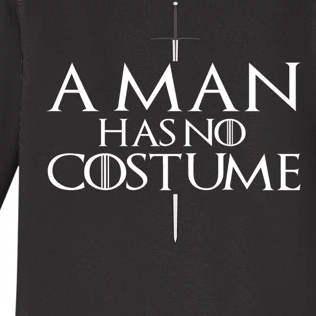 A Man Has No Costume Baby Long Sleeve Bodysuit