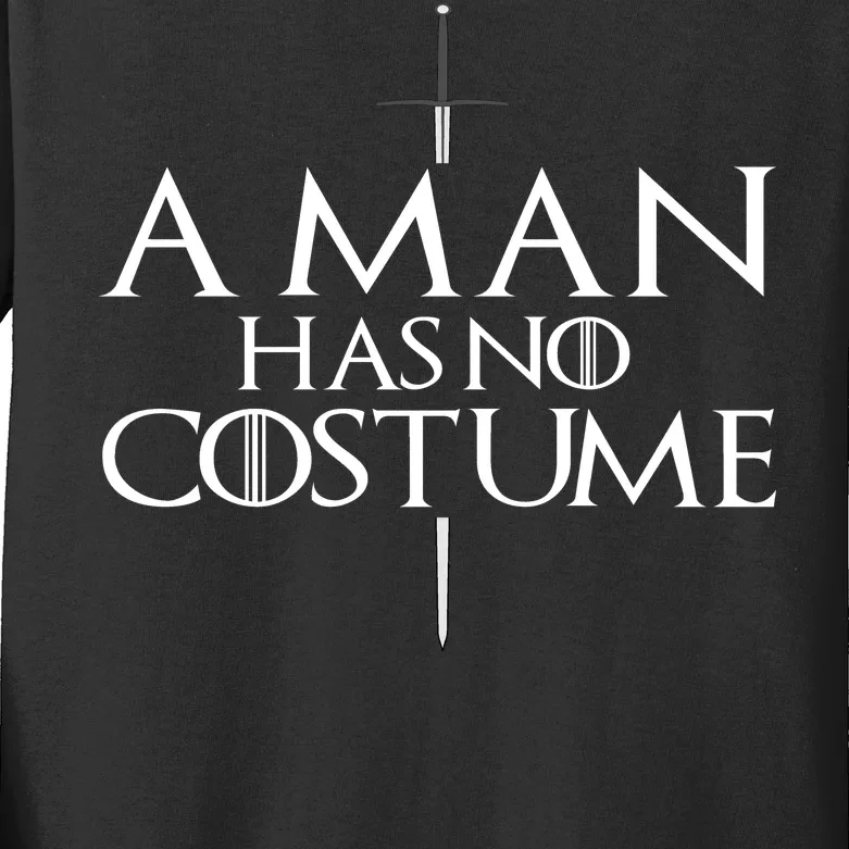 A Man Has No Costume Kids Long Sleeve Shirt