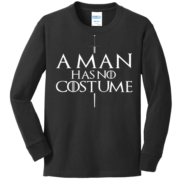 A Man Has No Costume Kids Long Sleeve Shirt