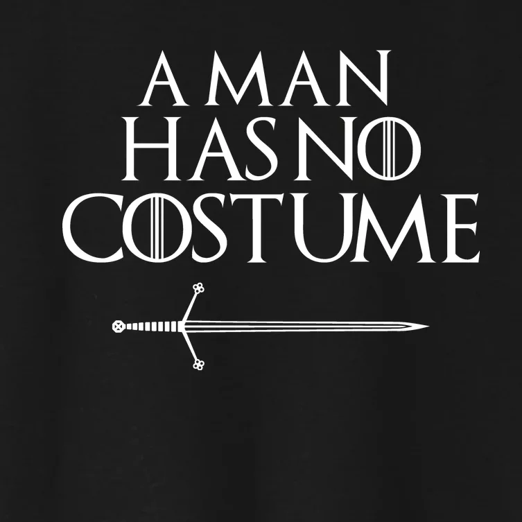 A Man Has No Costume Funny TV Series Women's Crop Top Tee