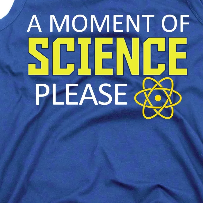 A Moment Of Science Please Tank Top