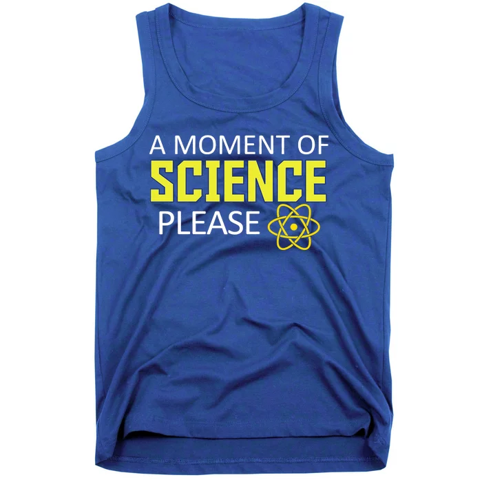 A Moment Of Science Please Tank Top