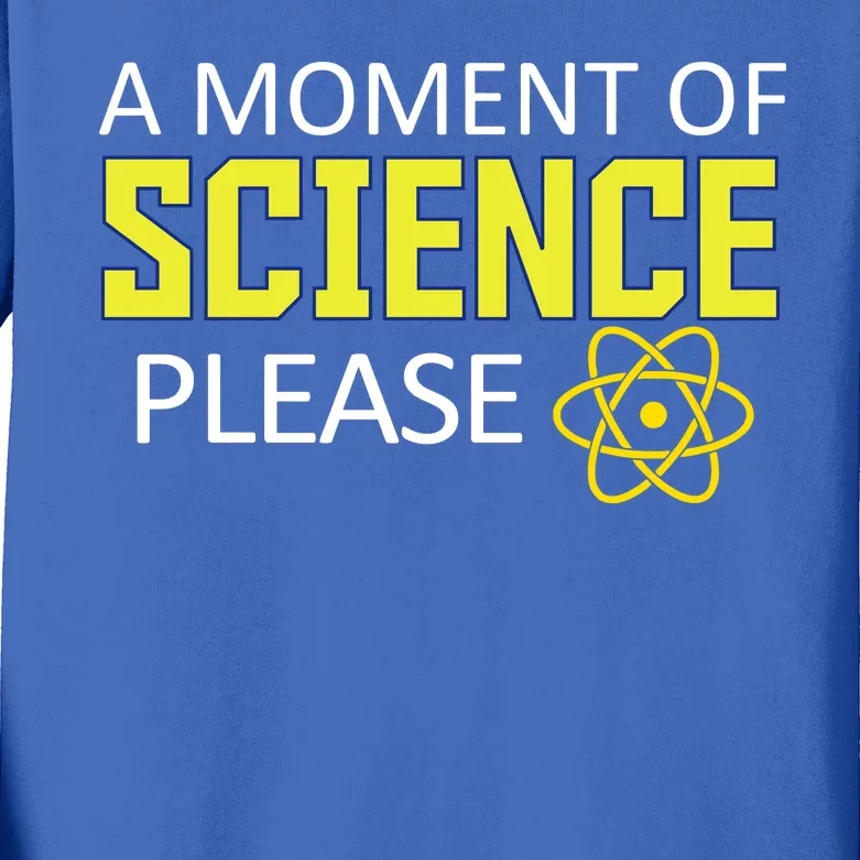 A Moment Of Science Please Kids Long Sleeve Shirt