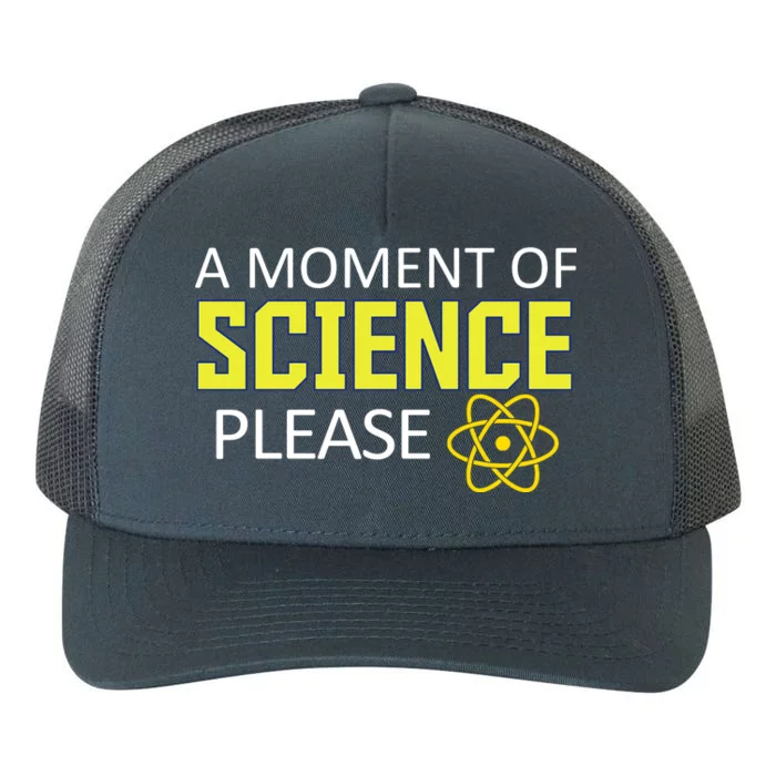 A Moment of Science Please Yupoong Adult 5-Panel Trucker Hat