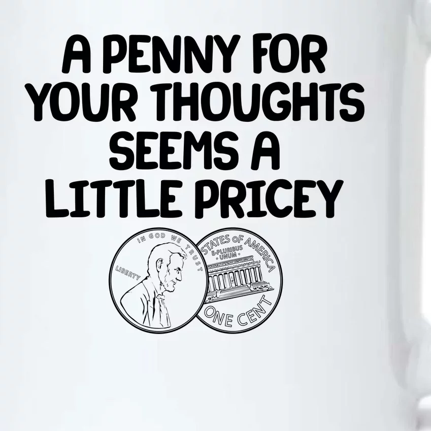 A Penny For Your Thoughts Seems A Little Pricey Black Color Changing Mug