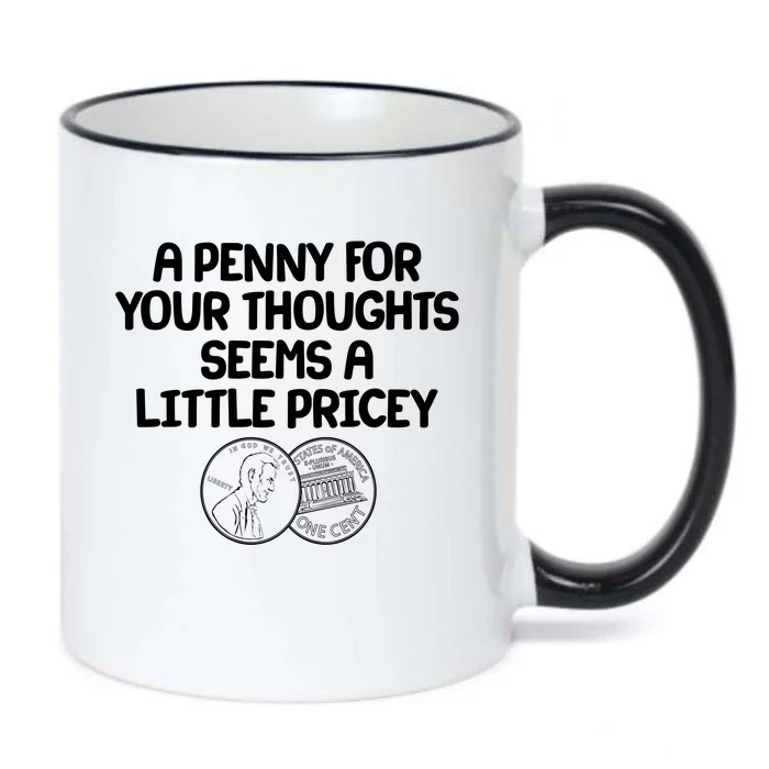 A Penny For Your Thoughts Seems A Little Pricey Black Color Changing Mug