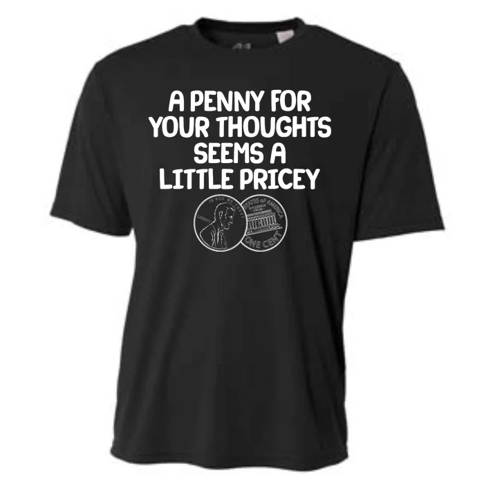 A Penny For Your Thoughts Seems A Little Pricey Cooling Performance Crew T-Shirt