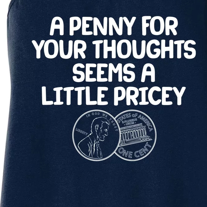 A Penny For Your Thoughts Seems A Little Pricey Women's Racerback Tank