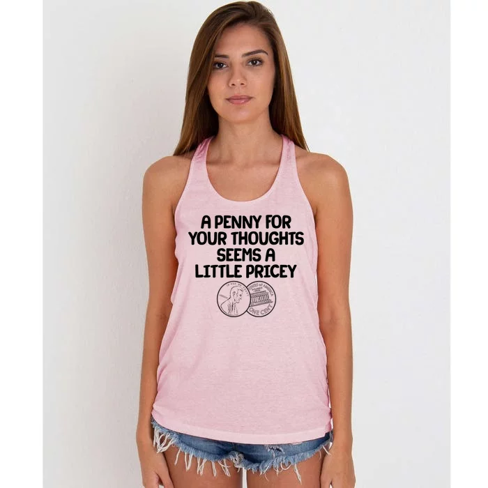 A Penny For Your Thoughts Seems A Little Pricey Women's Knotted Racerback Tank