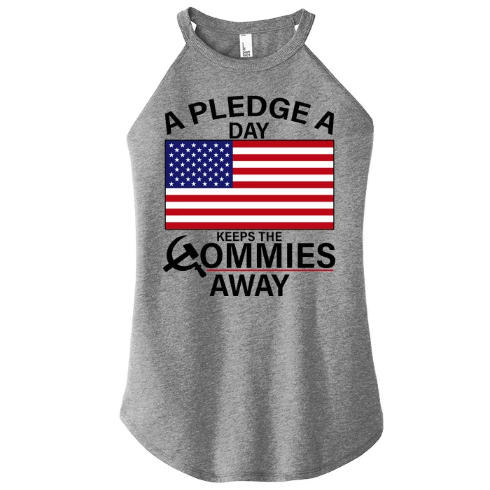 A Pledge A Day Keeps The Commies Away Women’s Perfect Tri Rocker Tank