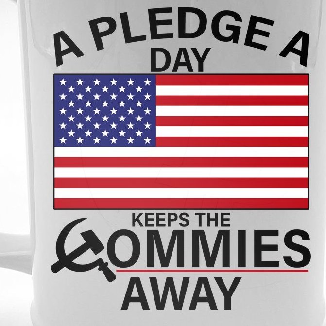 A Pledge A Day Keeps The Commies Away Beer Stein
