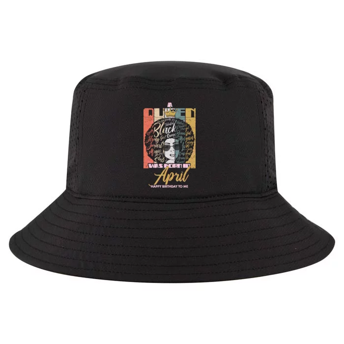 A Queen Was Born In April Cool Comfort Performance Bucket Hat