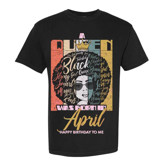 A Queen Was Born In April Garment-Dyed Heavyweight T-Shirt