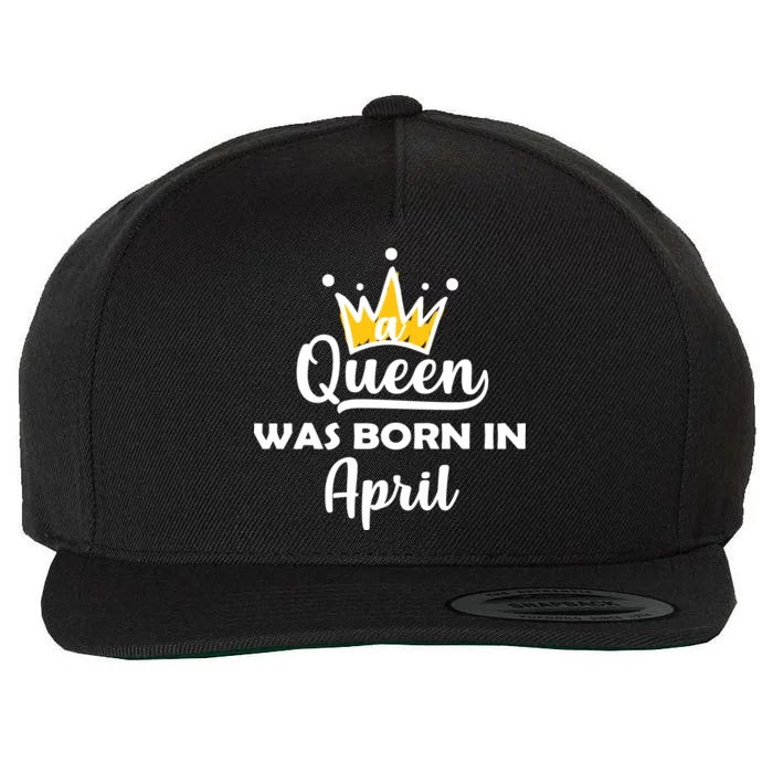 A Queen Was Born In April Birthday Wool Snapback Cap