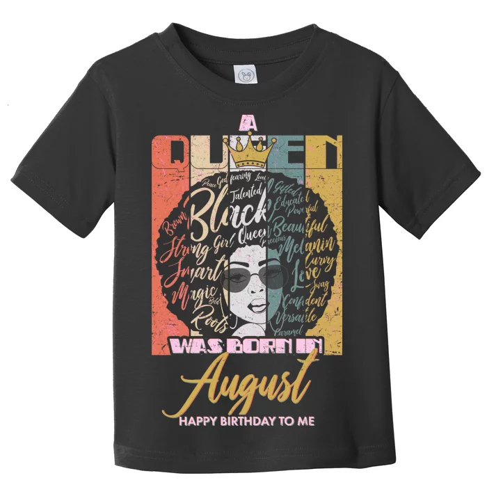 A Queen Was Born In August Toddler T-Shirt