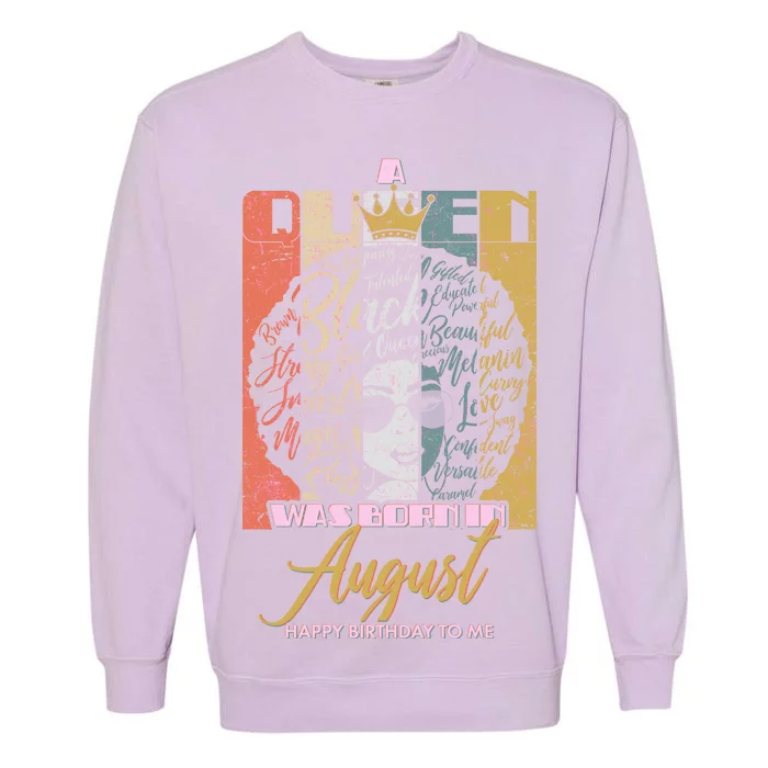 A Queen Was Born In August Garment-Dyed Sweatshirt