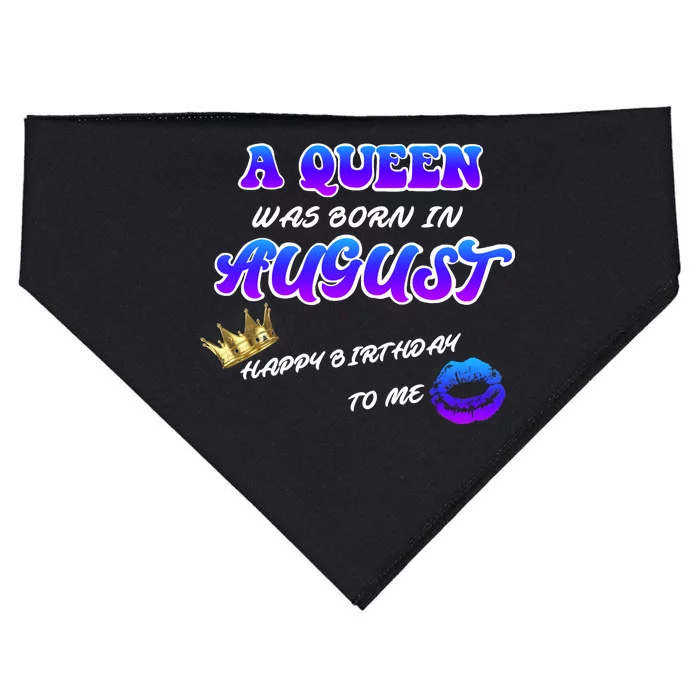 A Queen Was Born In August Happy Birthday To Me USA-Made Doggie Bandana