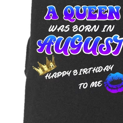 A Queen Was Born In August Happy Birthday To Me Doggie 3-End Fleece Hoodie