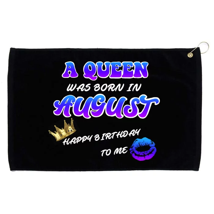 A Queen Was Born In August Happy Birthday To Me Grommeted Golf Towel