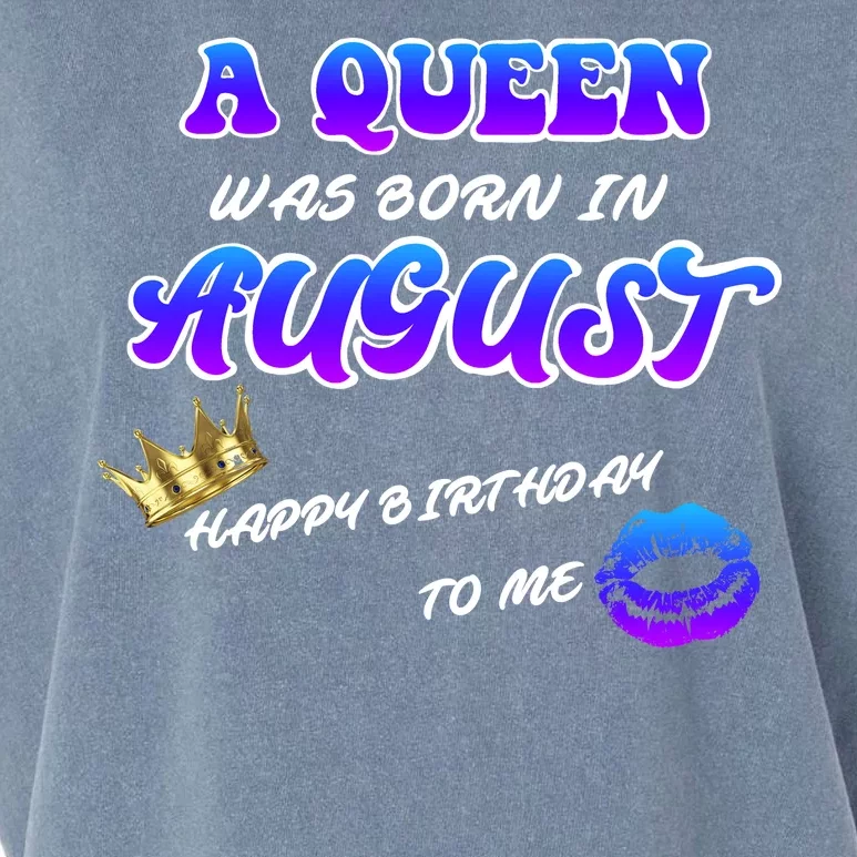 A Queen Was Born In August Happy Birthday To Me Garment-Dyed Women's Muscle Tee