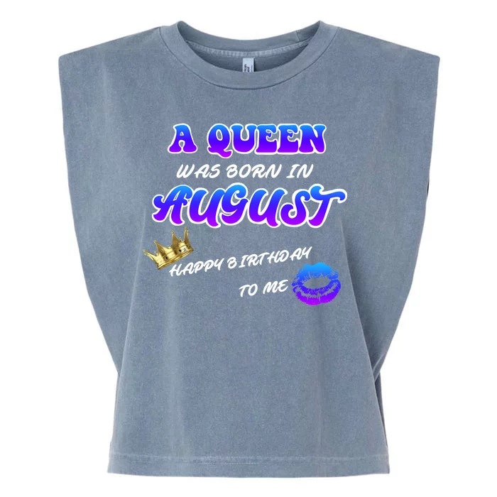 A Queen Was Born In August Happy Birthday To Me Garment-Dyed Women's Muscle Tee