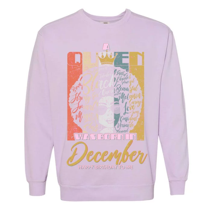 A Queen Was Born In December Garment-Dyed Sweatshirt