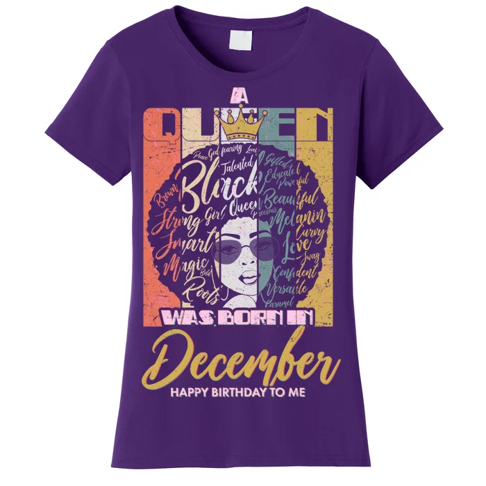 A Queen Was Born In December Women's T-Shirt