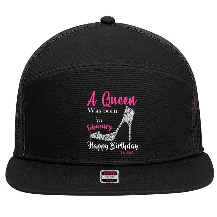 A Queen Was Born In February Birthday 7 Panel Mesh Trucker Snapback Hat