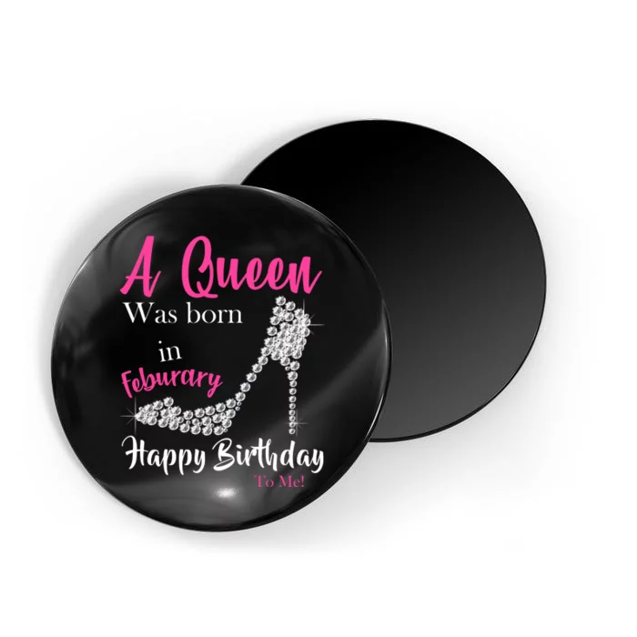 A Queen Was Born In February Birthday Magnet