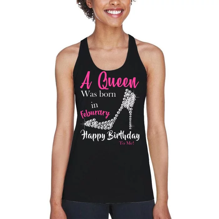 A Queen Was Born In February Birthday Women's Racerback Tank