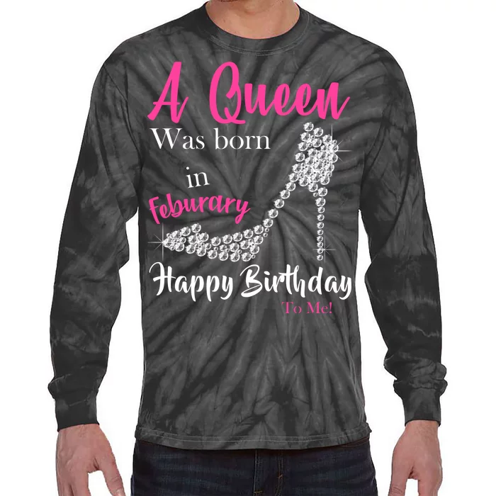 A Queen Was Born In February Birthday Tie-Dye Long Sleeve Shirt