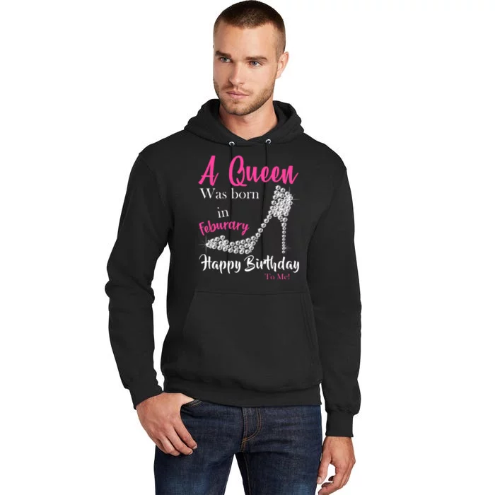 A Queen Was Born In February Birthday Tall Hoodie