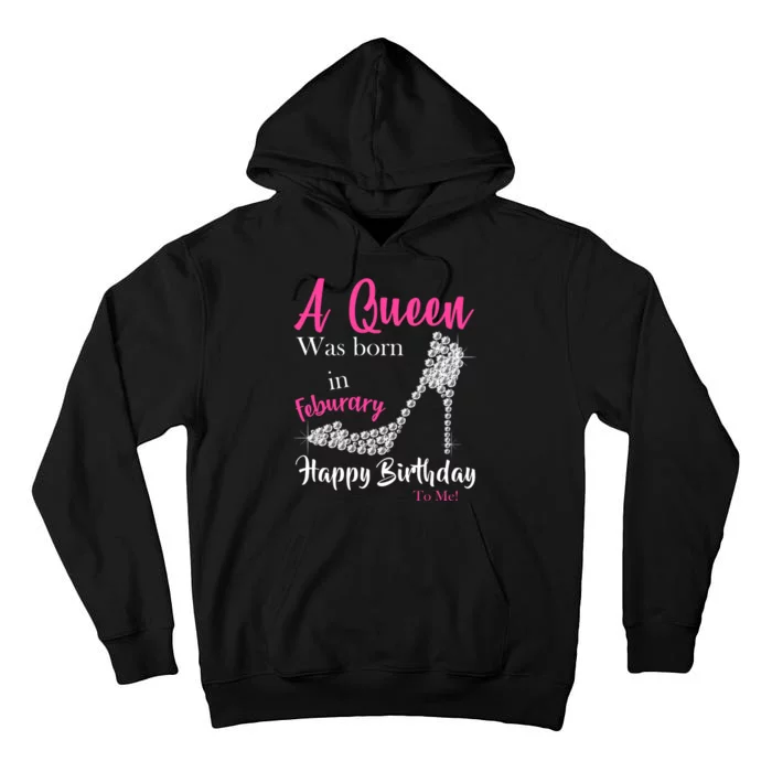 A Queen Was Born In February Birthday Tall Hoodie