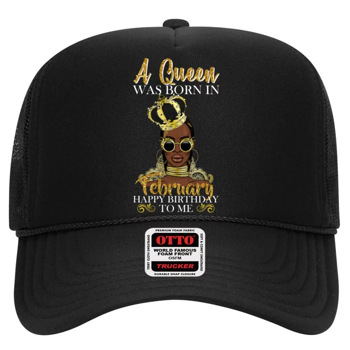 A Queen Was Born In February Happy Birthday High Crown Mesh Trucker Hat