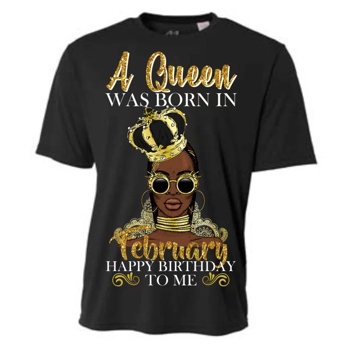 A Queen Was Born In February Happy Birthday Cooling Performance Crew T-Shirt