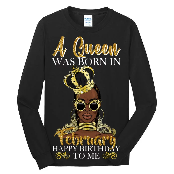 A Queen Was Born In February Happy Birthday Tall Long Sleeve T-Shirt