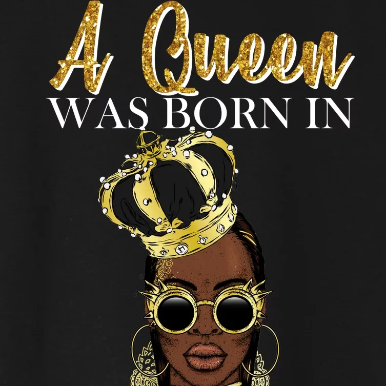 A Queen Was Born In February Happy Birthday Women's Crop Top Tee