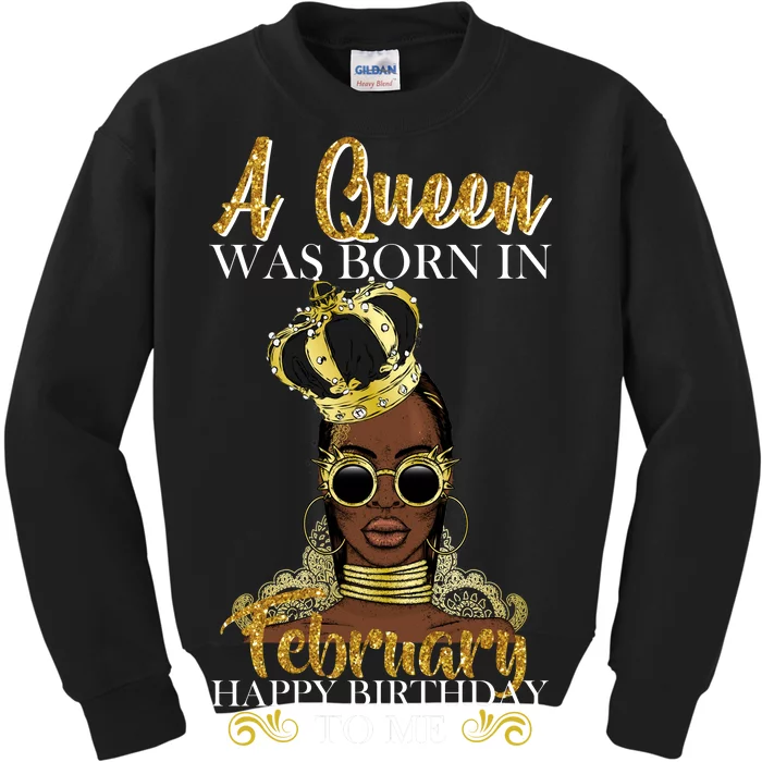 A Queen Was Born In February Happy Birthday Kids Sweatshirt