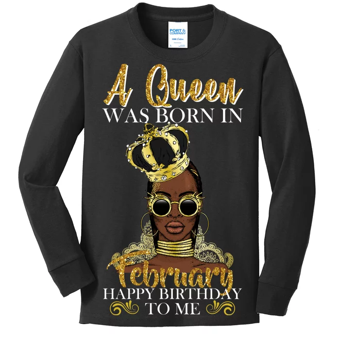 A Queen Was Born In February Happy Birthday Kids Long Sleeve Shirt