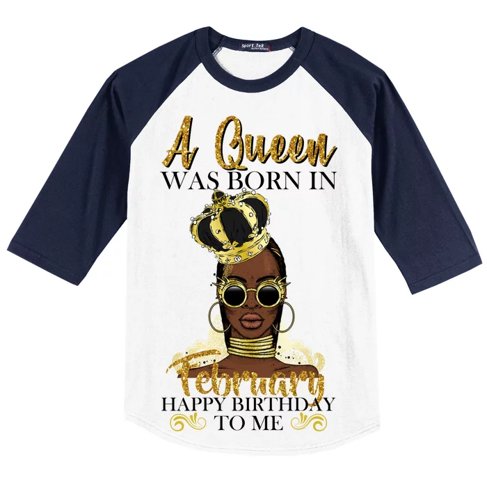 A Queen Was Born In February Happy Birthday Baseball Sleeve Shirt