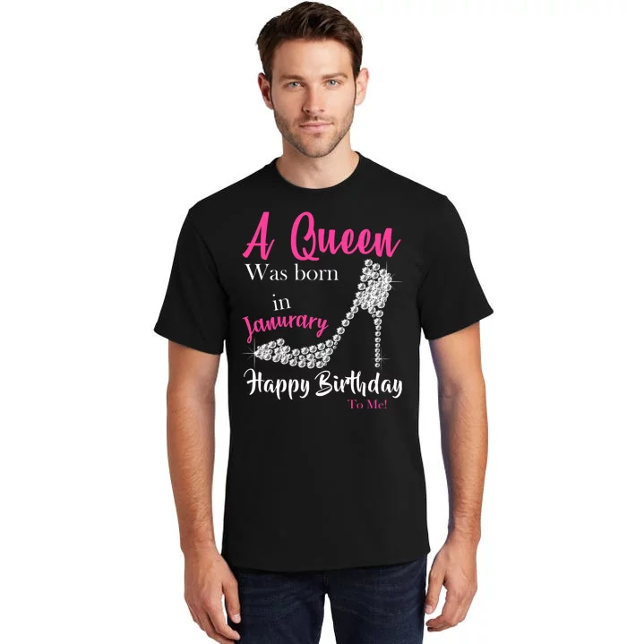 A Queen Was Born In January Birthday Tall T-Shirt