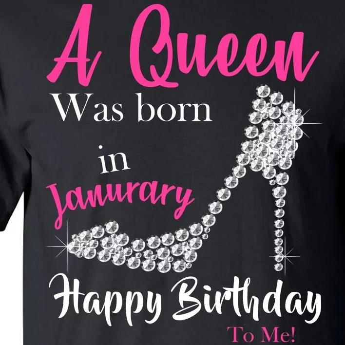 A Queen Was Born In January Birthday Tall T-Shirt