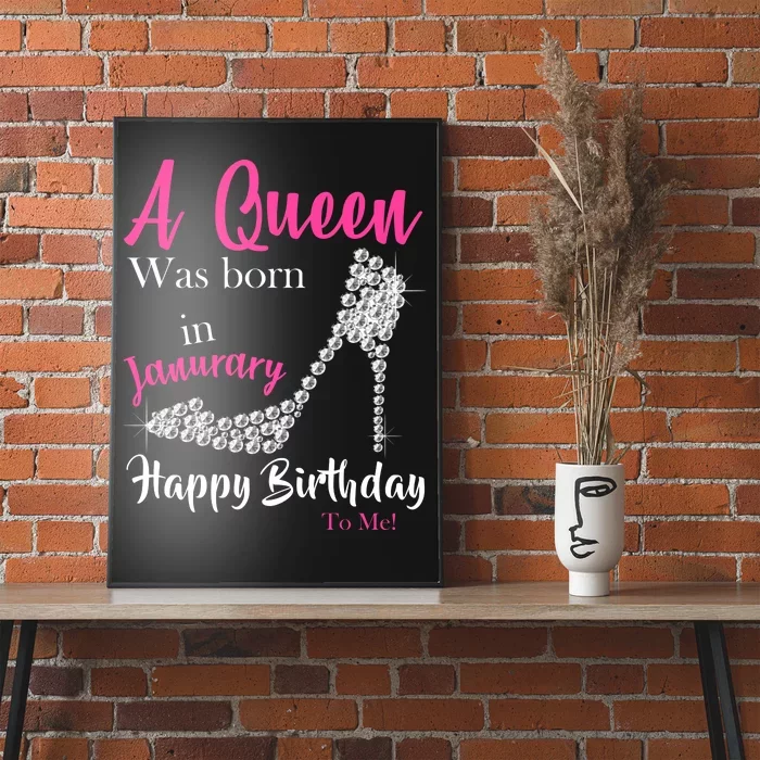 A Queen Was Born In January Birthday Poster