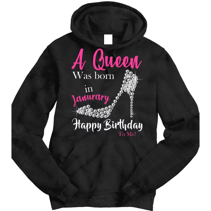 A Queen Was Born In January Birthday Tie Dye Hoodie