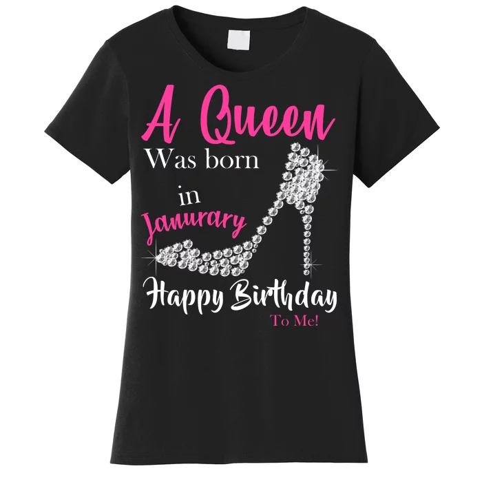 A Queen Was Born In January Birthday Women's T-Shirt