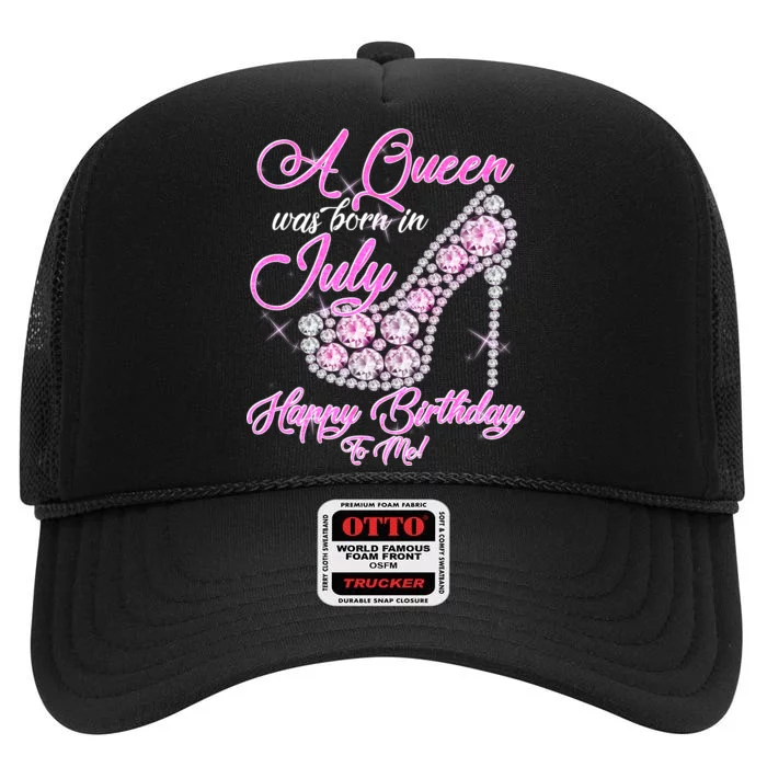 A Queen Was Born In July Fancy Birthday High Crown Mesh Trucker Hat