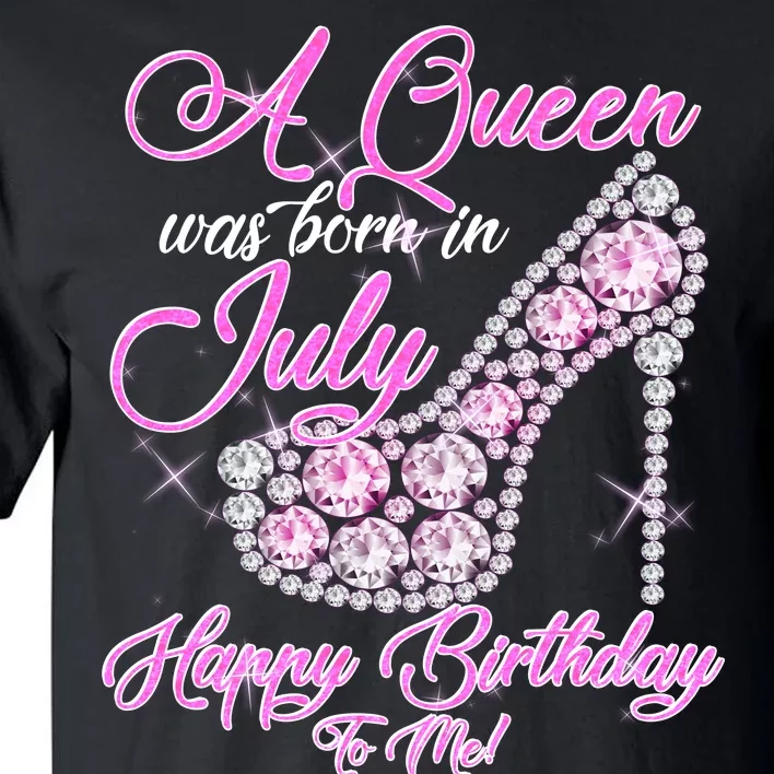 A Queen Was Born In July Fancy Birthday Tall T-Shirt