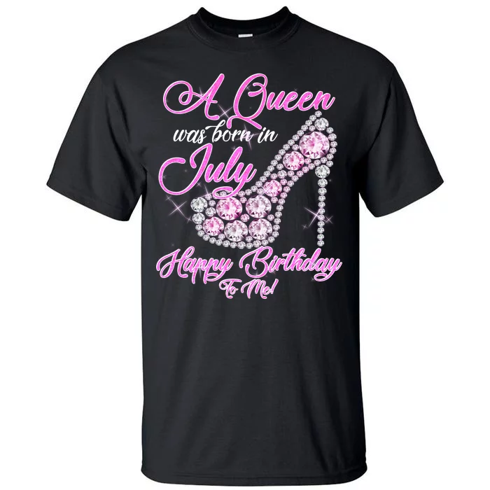 A Queen Was Born In July Fancy Birthday Tall T-Shirt