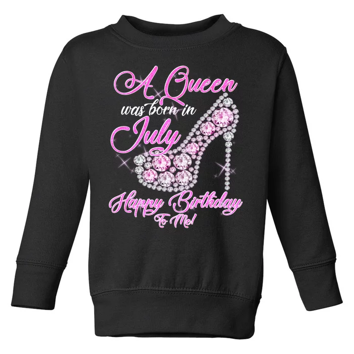 A Queen Was Born In July Fancy Birthday Toddler Sweatshirt