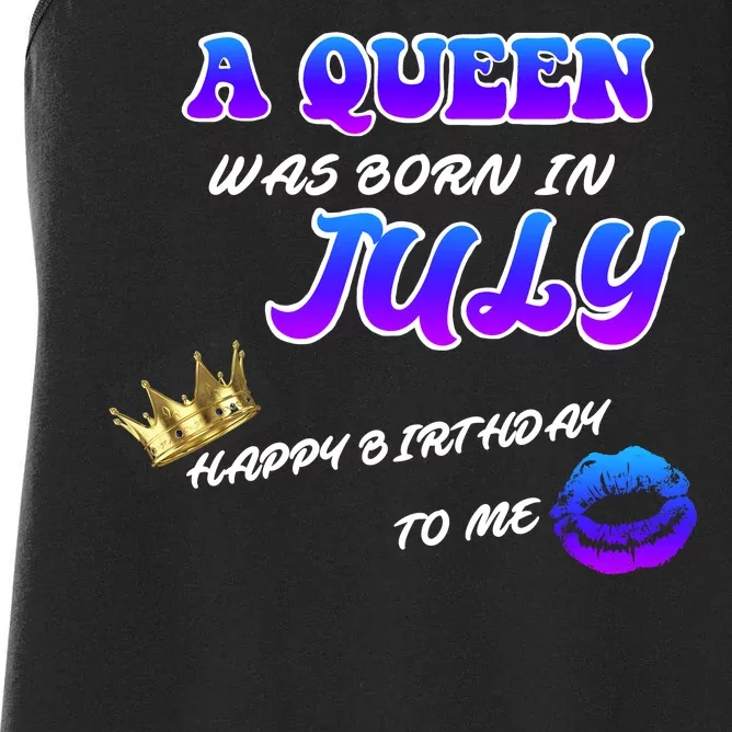 A Queen Was Born In July Happy Birthday To Me Women's Racerback Tank